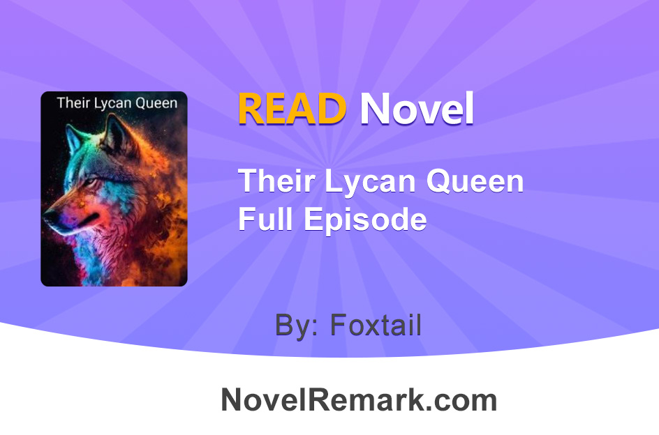 Read Their Lycan Queen By Foxtail